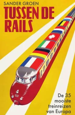 Spectrum Reisgidsen|Reisgidsen>Tussen de rails - De 35 mooiste treinreizen van Europa